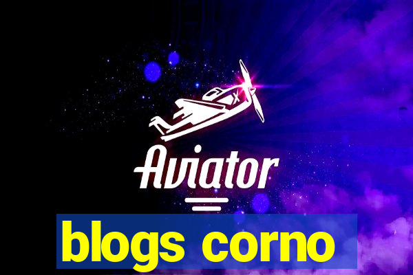 blogs corno